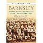 A Century of Barnsley (Century of North of England) (Century of North of England)