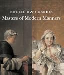Boucher and Chardin: Masters of Moder...