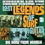 Lost Legends of Surf Guitar 1: Big Noise From