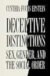 Deceptive Distinctions: Sex, Gender, and the Social Order