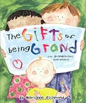 The Gifts of Being Grand: For Grandparents Everywhere (Marianne Richmond) The Gifts of Being Grand: For Grandparents Everywhere (Marianne Richmond)