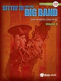 Produkt-Bild: Sittin' in with the Big Band, Volume II: Alto Saxophone: Jazz Ensemble Play-Along [With CD (Audio)]: 2