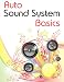 Auto Sound System Basics: How To Pimp Up Yo' Ride!