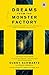 Dreams from the Monster Factory: A Tale of Prison, Redemption and One Woman's Fight to Restore Justice to All