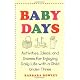 Baby Days: Activities, Ideas, and Games for Enjoying Daily Life with a Child Under Three