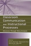 Classroom Communication and Instructional Processes: Advances Through Meta-analysis