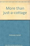 More than Just-a-Cottage