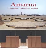 Amarna: Lebensr&auml;ume - Lebensbilder - Weltbilder - 