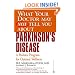 What Your Doctor May Not Tell You About Parkinson's Disease: A Holistic Program for Optimal Wellness
