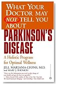What Your Doctor May Not Tell You About(TM): Parkinson's Disease: A Holistic Program for Optimal Wellness