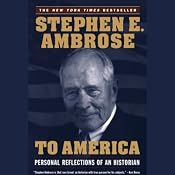 To America: Personal Reflections of an Historian | [Stephen E. Ambrose]