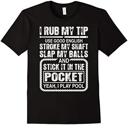 Men's I Rub My Tip Pool / Billiards Humor Tee Large Black