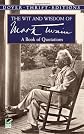 The Wit and Wisdom of Mark Twain