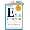 The E-Myth Enterprise: How to Turn a Great Idea into a Thriving Business