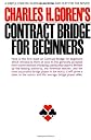 Contract Bridge for Beginners: A Simple Concise Guide on Bidding and Play for the Novice (Including Point Count Bidding)