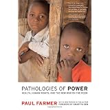 Pathologies of Power: Health, Human Rights, and the New War on the Poorby Paul Farmer