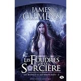 Les Bannis et les Proscrits, tome 2 : Les Foudres de la Sor'ci�repar James Clemens