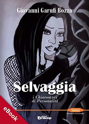Selvaggia, i chiaroscuri di personalità: 2 (Collana Sentieri - Narrativa mainstream) (Italian Edition)