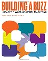 Building a Buzz: Libraries and Word-of-mouth Marketing