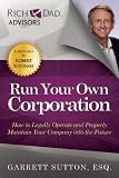 Run Your Own Corporation: How to Legally Operate and Properly Maintain Your Company Into the Future