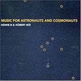 Revue Howie B & Hubert Noi  / Music for Astronauts and Cosmonauts