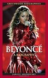Beyoncé Knowles: A Biography (Greenwood Biographies)