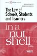 The Law of Schools, Students and Teachers in a Nutshell (West Nutshell Series)