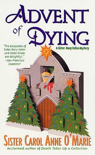 Advent of Dying: A Sister Mary Helen Mystery (Sister Mary Helen Mysteries)