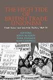 The High Tide of British Trade Unionism?: Trade Unions and Industrial Politics, 1964-79