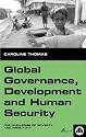 Global Governance, Development and Human Security: The Challenge of Poverty and Inequality (Human Security in the Global Economy)