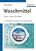 Artikel Waschmittel: Chemie, Umwelt, Nachhaltigkeit
