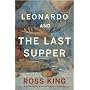 Leonardo and the Last Supper by Ross King