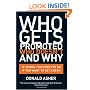 Who Gets Promoted, Who Doesn't, and Why: 10 Things You'd Better Do If You Want to Get Ahead