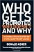 Who Gets Promoted, Who Doesn't, and Why: 10 Things You'd Better Do If You Want to Get Ahead