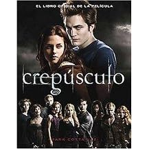 Crepusculo/ Twilight (El Libro Oficial De La Pelicula/ the Complete Illustrated Movie Companion) (Media Tie-In) (Paperback)