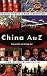 China A to Z: Everything You Need to Know to Understand Chinese Customs and Culture
