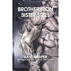 Brother Iron, Sister Steel: A Bodybuilder's Book