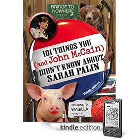 101 THINGS YOU and John McCain DIDN'T KNOW ABOUT SARAH PALIN