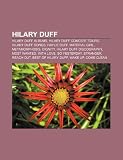 Hilary Duff: Hilary Duff albums, Hilary Duff concert tours, Hilary Duff songs, Haylie Duff, Material Girl, Metamorphosis, Dignity
