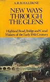 New ways through the glens : Highland road, bridge and canal makers of the early nineteenth century
