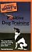 The Complete Idiot's Guide to Positive Dog Training, 2E [Mass Market Paperback]