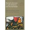 Women's Activism in Latin America and the Caribbean: Engendering Social Justice, Democratizing Citizenship