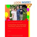 Competition-free Birthday: Teamwork Games for Kids: Non-competitive Children's Party Games