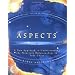 Aspects: A New Approach to Understanding the Planetary Relationships in Your Chart (Special Topics in Astrology Series)