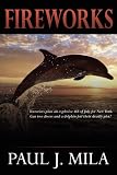 Fireworks: Terrorists have planned an explosive July 4th for New York. Can two divers and a dolphin foil their deadly plot?