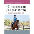 40 Fundamentals of English Riding: Essential Lessons in Riding Right (Book and DVD)