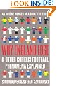 Why England Lose: And other curious phenomena explained