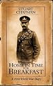 Home in Time for Breakfast: A First World War Diary