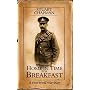 Home in Time for Breakfast: A First World War Diary