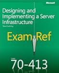 Exam Ref 70-413: Designing and Implem...